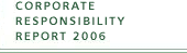 Corporate Responsibility Report 2006